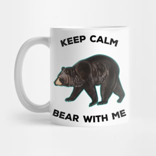 Vintage Bear With Me Animal Meme Keep Calm Mug